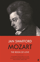Mozart - The Reign of Love (Swafford Jan)(Paperback / softback)