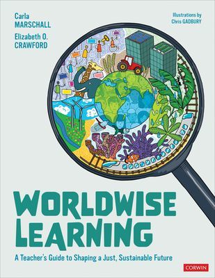 Worldwise Learning - A Teacher's Guide to Shaping a Just, Sustainable Future (Marschall Carla)(Paperback / softback)