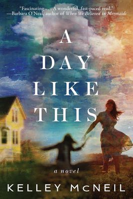 Day Like This - A Novel (McNeil Kelley)(Paperback / softback)