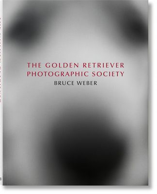 Bruce Weber. The Golden Retriever Photographic Society (Weber Bruce)(Pevná vazba)