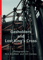 Gas Holders and Lost Kings Cross (Bradfield Nick)(Pevná vazba)