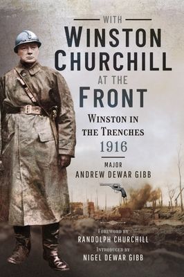 With Winston Churchill at the Front - Winston in the Trenches 1916 (Gibb Andrew Dewar)(Paperback / softback)
