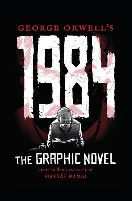 George Orwell's 1984 - The Graphic Novel(Paperback / softback)