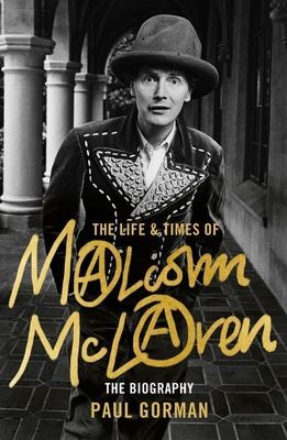 Life & Times of Malcolm McLaren - The Biography (Gorman Paul)(Paperback / softback)