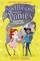 Spellbound Ponies: Dancing and Dreams (Gregg Stacy)(Paperback / softback)