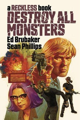Destroy All Monsters: A Reckless Book (Brubaker Ed)(Pevná vazba)