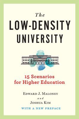 Low-Density University - 15 Scenarios for Higher Education (Maloney Edward J. (Georgetown University ))(Paperback / softback)