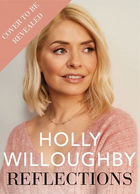 Reflections - The Sunday Times bestselling book of life lessons from superstar presenter Holly Willoughby (Willoughby Holly)(Pevná vazba)