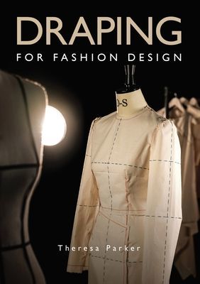 Draping for Fashion Design (Parker Theresa)(Paperback / softback)