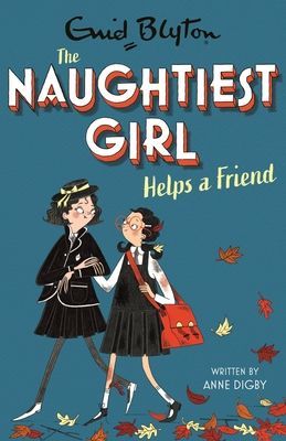 Naughtiest Girl: Naughtiest Girl Helps A Friend - Book 6 (Digby Anne)(Paperback / softback)
