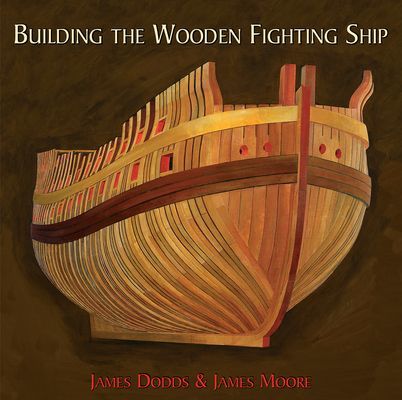 Building the Wooden Fighting Ship (Dodds James)(Pevná vazba)