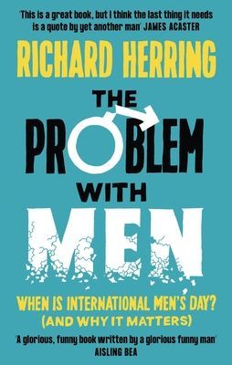 Problem with Men - When is it International Men's Day? (and why it matters) (Herring Richard)(Paperback / softback)