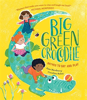 Big Green Crocodile - Rhymes to Say and Play (Newberry Jane)(Paperback / softback)