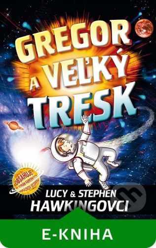 Gregor a veľký tresk - Lucy Hawking, Stephen Hawking