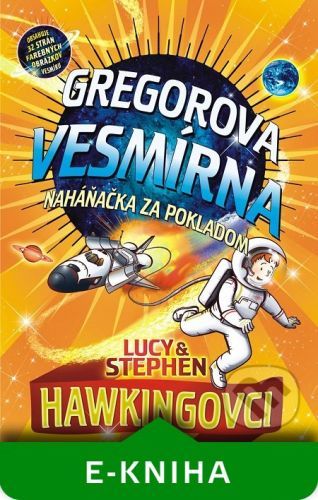 Gregorova vesmírna naháňačka za pokladom - Lucy Hawking, Stephen Hawking