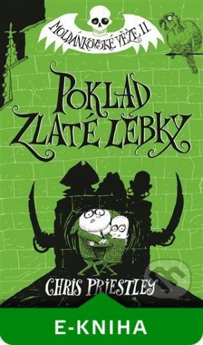 Poklad Zlaté lebky. Moldánkovské věže 2 - Chris Priestley