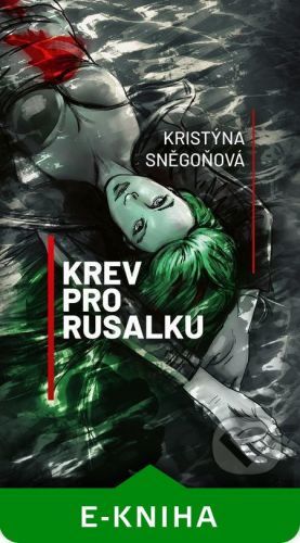 Krev pro Rusalku - Kristýna Sněgoňová, Žaneta Kortusová (ilustrátor)