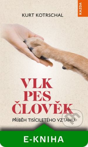 Vlk pes člověk - Kurt Kotrschal