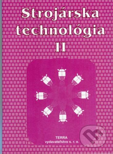 Strojárska technológia II. - Ľudovít Nagy
