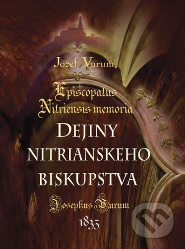 Dejiny Nitrianskeho Biskupstva - Jozef Vurum