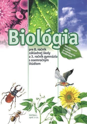 Biológia pre 8. ročník ZŠ a 3. ročník gymnázií s osemročným štúdiom - Patria I.