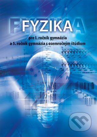 Fyzika pre 1. ročník gymnázia a 5. ročník gymnázia s osemročným štúdiom - Václav Koubek