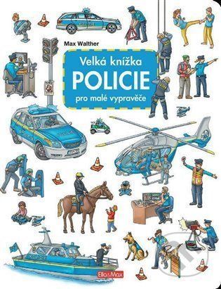 Velká knížka: Policie pro malé vypravěče - Max Walther