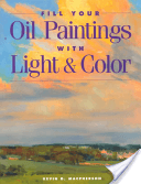 Fill Your Oil Paintings with Light and Color (Macpherson Kevin)(Paperback)
