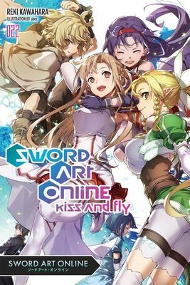 Sword Art Online 22 (Light Novel): Kiss and Fly (Kawahara Reki)(Paperback)