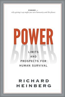 Power: Limits and Prospects for Human Survival (Heinberg Richard)(Paperback)