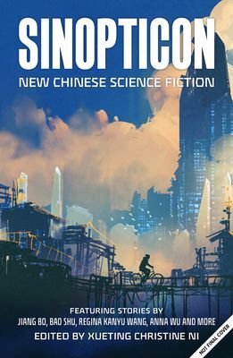 Sinopticon 2021 - A Celebration of Chinese Science Fiction (Yu Nian)(Paperback / softback)