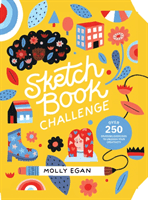 Sketchbook Challenge - Over 250 Drawing Exercises to Unleash Your Creativity (Egan Molly)(Paperback / softback)