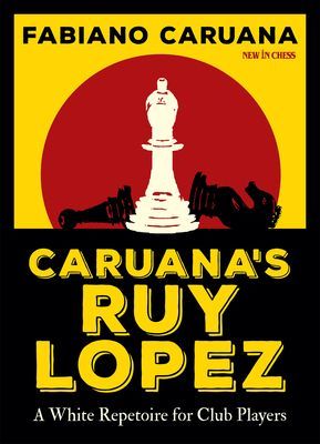 Caruana's Ruy Lopez - A White Repertoire for Club Players (Caruana Fabiano)(Paperback / softback)