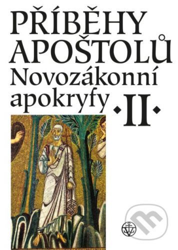 Novozákonní apokryfy II.: Příběhy apoštolů - Jan A. Dus