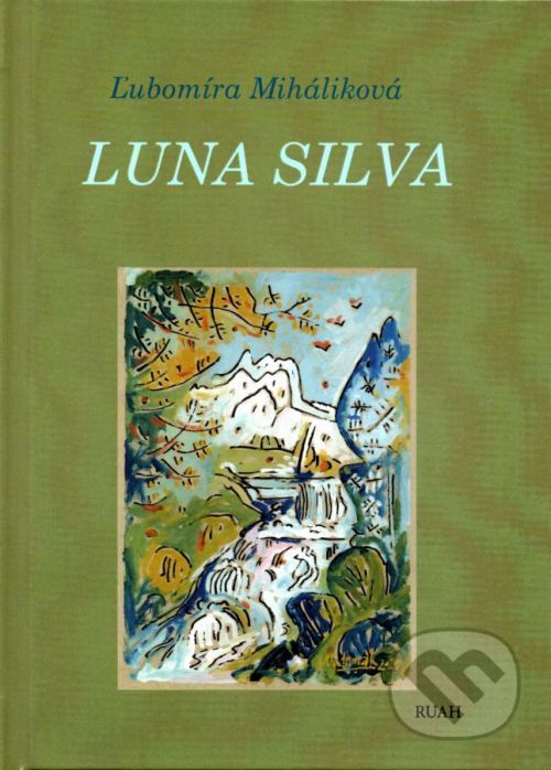 Luna silva - Ľubomíra Miháliková, Jozef Vydrnák (Ilustrátor)