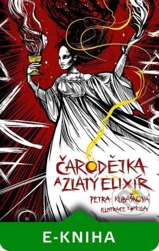 Čarodějka a zlatý elixír - Petra Kubašková
