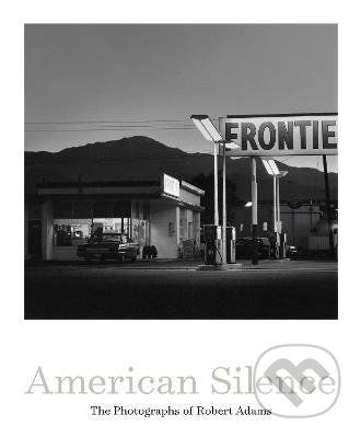 AMERICAN SILENCE - The Photographs of Robert Adams