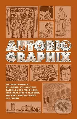 Autobiographix - Will Eisner, William Stout, Gabriel Ba