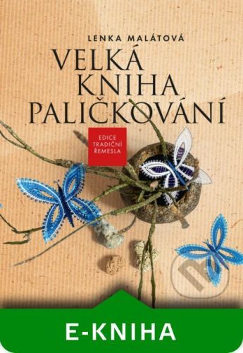 Velká kniha paličkování - Lenka Malátová, Barbora Grünwaldová (ilustrátor)