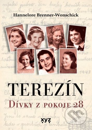 Terezín: Dívky z pokoje 28 - Hannelore Brenner- Wonschick