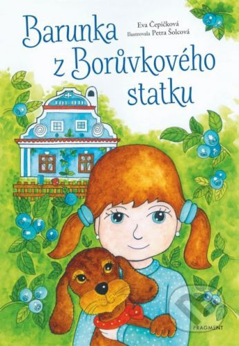 Barunka z Borůvkového statku - Eva Čepičková, Petra Šolcová (ilustrátor)