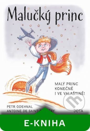 Malučký princ - Antoine de Saint-Exupéry, Petr Odehnal, Roman Kudláček (ilustrátor)