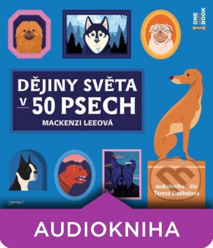 Dějiny světa v 50 psech - Mackenzi Leeová