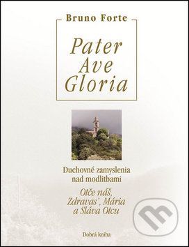Pater, Ave, Gloria - Bruno Forte