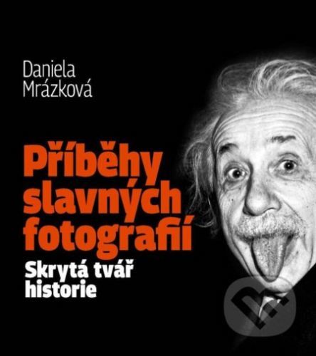 Příběhy slavných fotografií - Daniela Mrázková