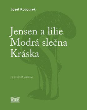 Jensen a lilie / Modrá slečna / Kráska - Josef Kocourek - e-kniha