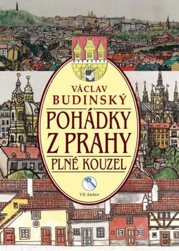Pohádky z Prahy plné kouzel - Budinský Václav