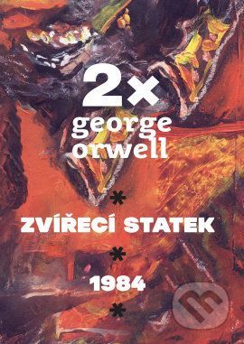2x Orwell (1984, Zvířecí statek) - George Orwell, Vázaná