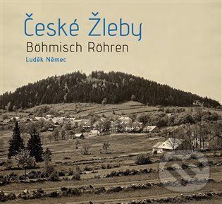 České Žleby - Böhmisch Röhren - Luděk Němec