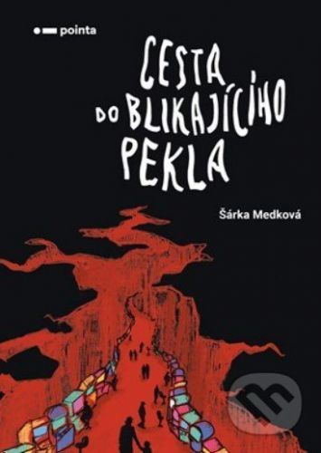 Cesta do blikajícího pekla - Šárka Medková